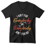 I Ain't For Everybody